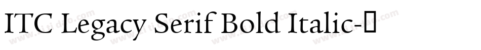 ITC Legacy Serif Bold Italic字体转换